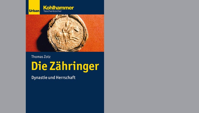 Buchvorstellung - Zähringer Dynastie und Herrschaft